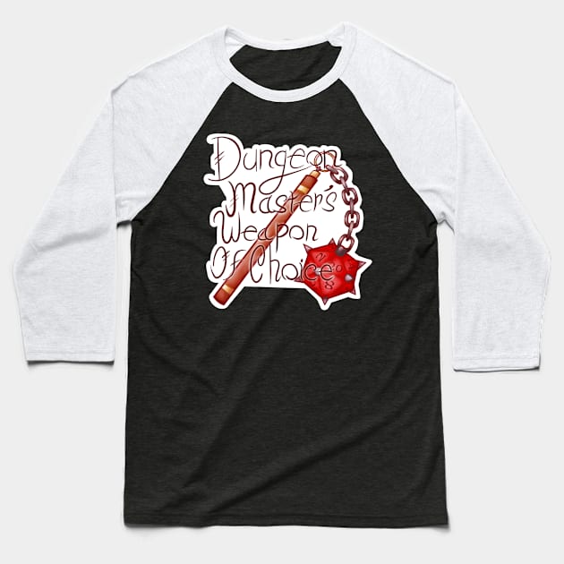 Dungeon Master's weapon of Choice Baseball T-Shirt by Sketchyleigh